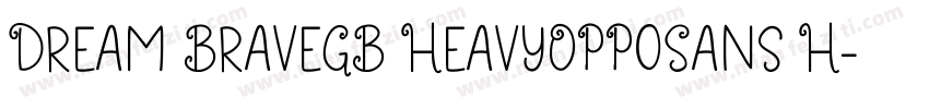 Dream BraveGB HeavyOPPoSans H字体转换